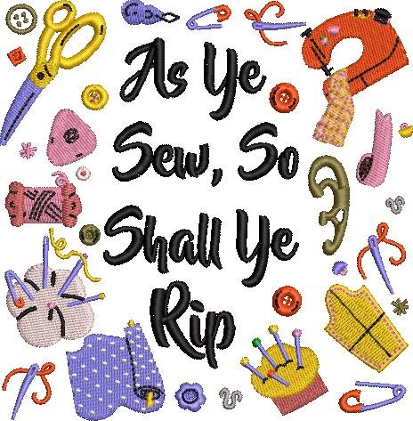 00013-As-ye-sew-so-shall-ye-rip-5-x-5