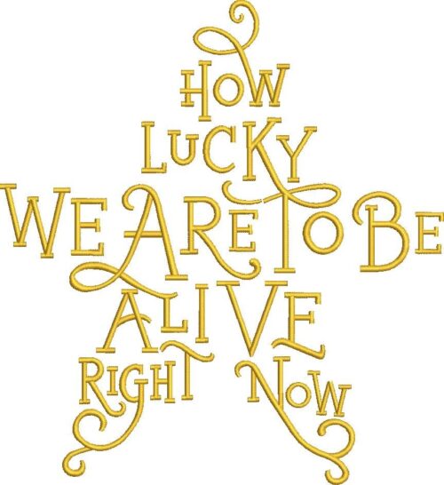 FE00945-How-Lucky-We-Are-To-Be-Alive-Right-Now_Large