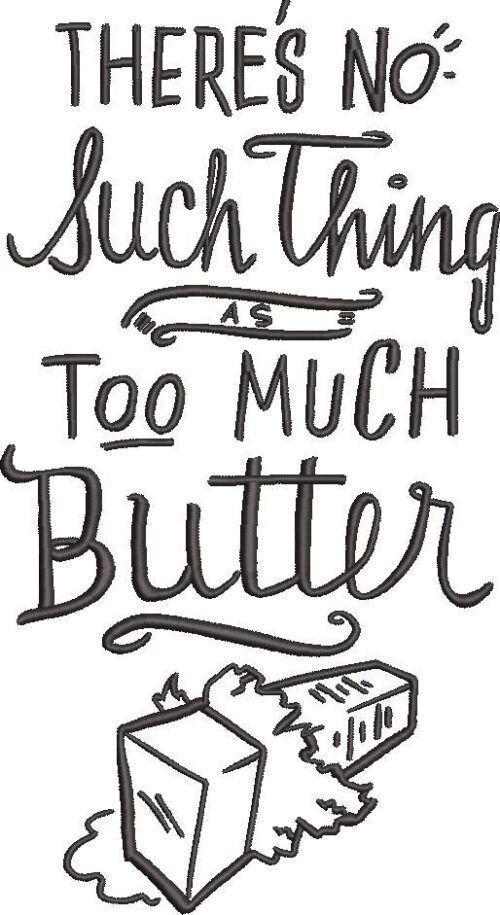 FE01227-Too-Much-Butter-Quote-10X10
