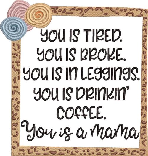 FE20445---You-Is-A-Mama-Funny-Quote-large