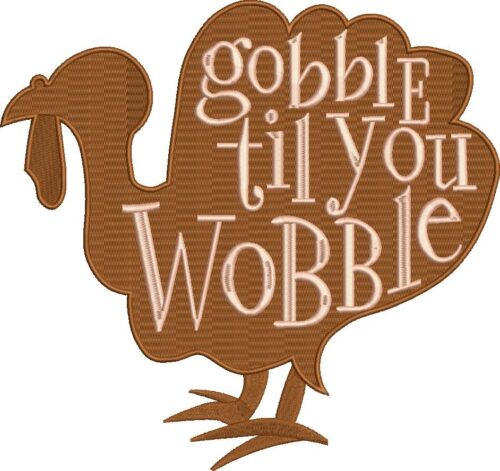 FE20478-Gobble-Til-You-Wobble-large