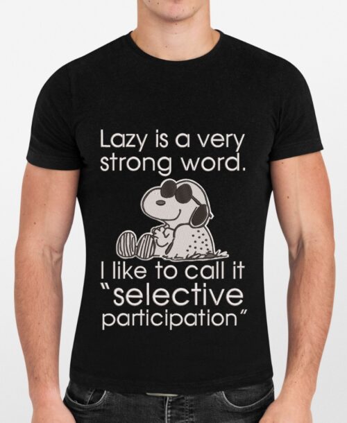 FE01625-Lazy-Is-A-Strong-Word-Quote-mockup