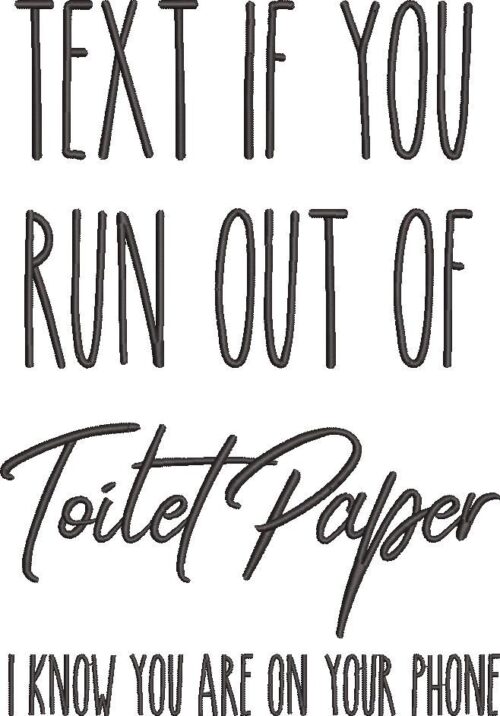 FE01810-Run-Out-of-Toilet-Paper-Funny-Quote-10X10