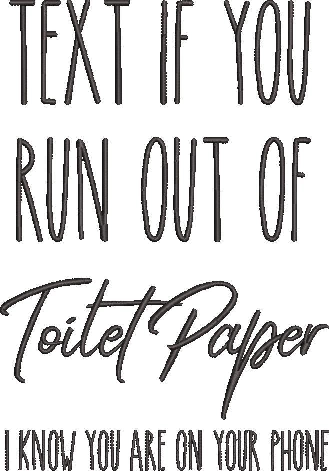 FE01810-Run-Out-of-Toilet-Paper-Funny-Quote-10X10