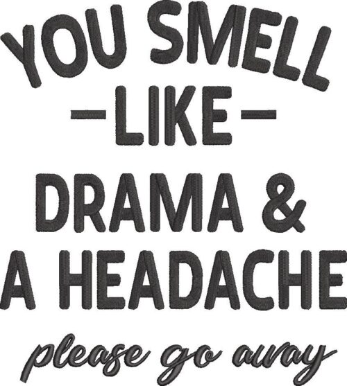 FE40270-You-Smell-Like-Drama-Funny-Quote--10X10