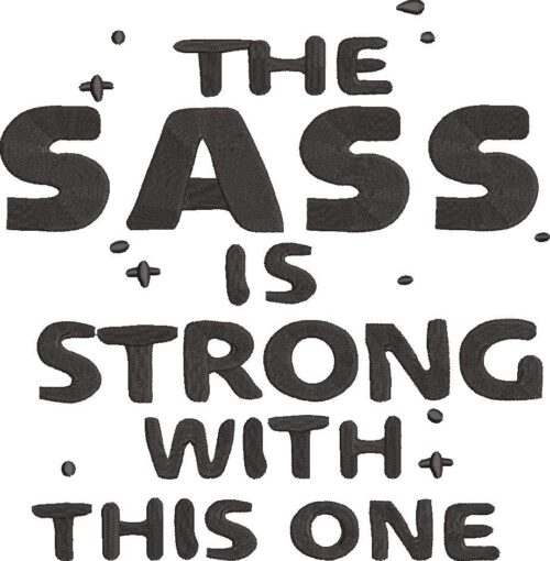 FE01946-Sass-Is-Strong-Quote-10X10