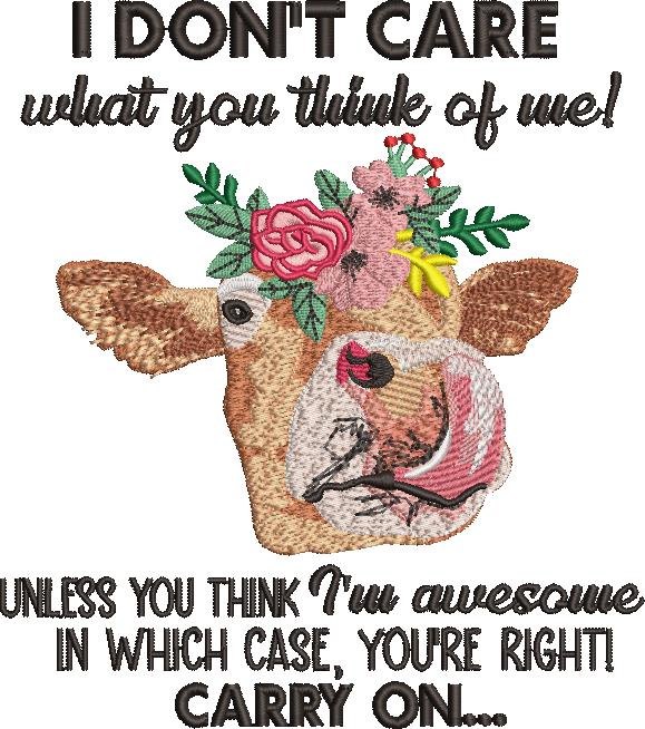 FE02019-I-Don-t-Care-What-Do-You-Think-Of-Me-Cow-Quote-7x7