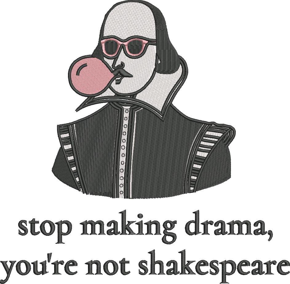 FE02761-Stop-Making-Drama-Funny-Shakespeare-Saying-Large