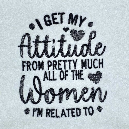 I Get My Attitude Strong Women Emroidery Quote