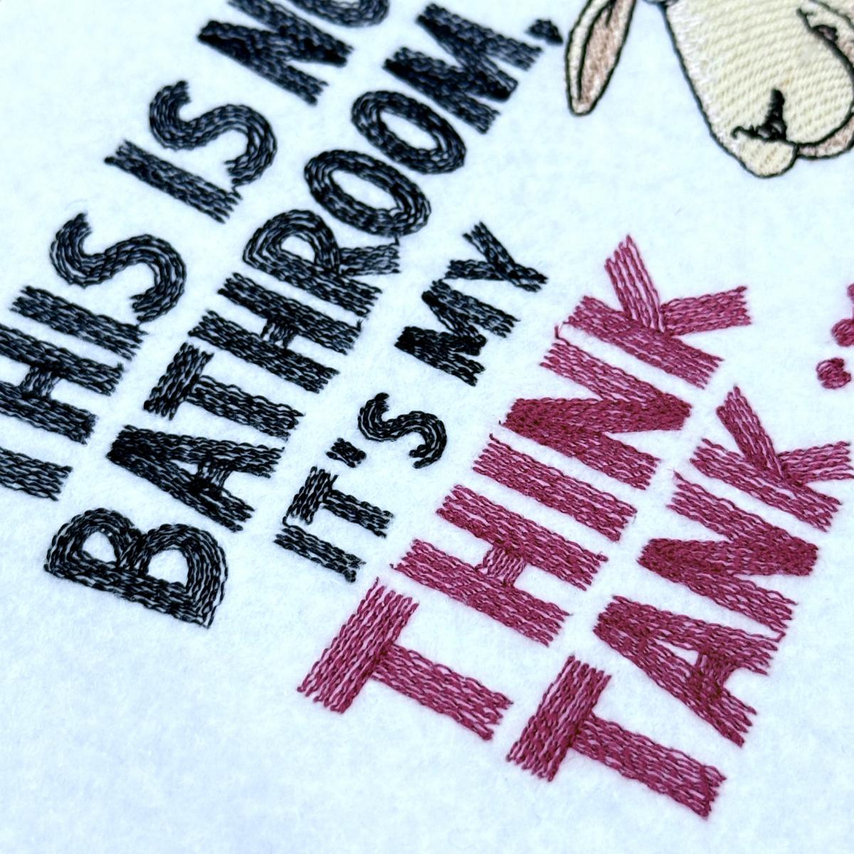 not-a-bathroom-but-my-think-tank-toilet-quote-embroidery-design